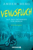   Venusfluch. Auf den Trümmern von Berlin