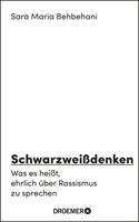   Schwarzwei&szlig;denken