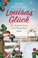   Die Schwestern vom Rosenhof. Louisas Gl&uuml;ck