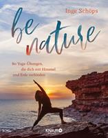   be nature