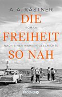   Die Freiheit so nah