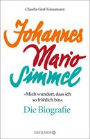   »Mich wundert, dass ich so fröhlich bin« Johannes Mario Simmel – die Biografie