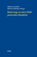   Unterwegs zu einer Ethik pastoralen Handelns