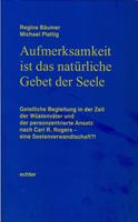 Aufmerksamkeit ist das natürliche Gebet der Seele