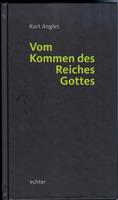   Vom Kommen des Reiches Gottes