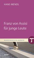   Franz von Assisi f&uuml;r junge Leute