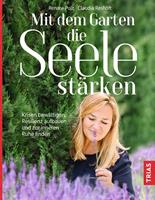 Mit dem Garten die Seele stärken
