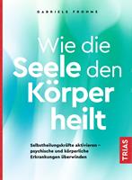  Wie die Seele den Körper heilt