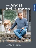   Angst bei Hunden mit Martin R&uuml;tter