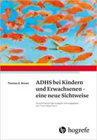   ADHS bei Kindern und Erwachsenen – eine neue Sichtweise