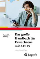   Das gro&szlig;e Handbuch f&uuml;r Erwachsene mit ADHS