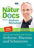   Die Natur-Docs – Meine besten Heilmittel für Gelenke. Arthrose, Rheuma und Schmerzen