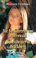Die Verführerin von Peterswald / Liebestheater in Bruckberg