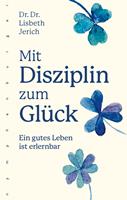   Mit Disziplin zum Gl&uuml;ck