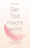   Der Tod macht leicht