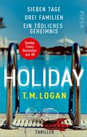   Holiday &ndash; Sieben Tage. Drei Familien. Ein t&ouml;dliches Geheimnis.
