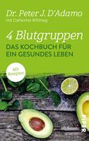   4 Blutgruppen - Das Kochbuch für ein gesundes Leben