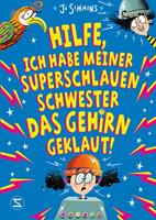 Hilfe, ich habe meiner superschlauen Schwester das Gehirn geklaut!