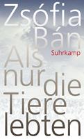   Als nur die Tiere lebten