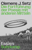   Die Fortf&uuml;hrung der Poesie mit anderen Mitteln