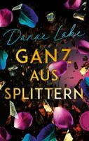   Ganz aus Splittern