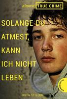   Almost True Crime 2: Solange du atmest, kann ich nicht leben