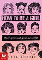   How to be a girl