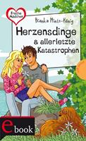   Freche Mädchen – freche Bücher!: Herzensdinge & allerletzte Katastrophen