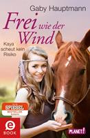   Frei wie der Wind 3: Frei wie der Wind - Band 3: Kaya scheut kein Risiko