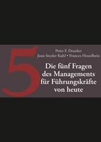   Die fünf Fragen des Managements für Führungskräfte von heute