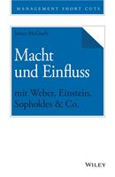   Macht und Einfluss mit Weber, Einstein, Sophokles & Co.