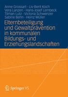 Elternbeteiligung und Gewaltprävention in kommunalen Bildungs- und Erziehungslandschaften