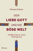 Der liebe Gott und die böse Welt