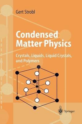 Condensed Matter Physics - Gert R. Strobl - Libro Springer-Verlag Berlin and Heidelberg GmbH & Co. KG | Libraccio.it