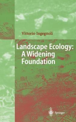 Landscape Ecology: A Widening Foundation - Vittorio Ingegnoli - Libro Springer-Verlag Berlin and Heidelberg GmbH & Co. KG | Libraccio.it