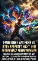   Emotionen anderer zu lesen bedeutet nicht, ihre Bed&uuml;rfnisse zu &uuml;bernehmen