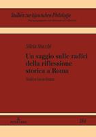 Un saggio sulle radici della riflessione storica a Roma