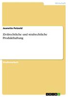   Zivilrechtliche und strafrechtliche Produkthaftung