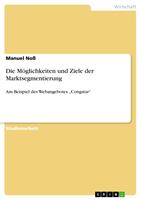   Die M&ouml;glichkeiten und Ziele der Marktsegmentierung