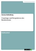   Urspr&uuml;nge und Perspektiven des Beamtentums
