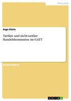   Tarif&auml;re und nicht-tarif&auml;re Handelshemmnisse im GATT