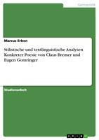   Stilistische und textlinguistische Analysen Konkreter Poesie von Claus Bremer und Eugen Gomringer