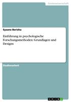   Einf&uuml;hrung in psychologische Forschungsmethoden: Grundlagen und Designs