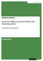   Zu Heiner M&uuml;ller und seinem Werk "Die Hamletmaschine"