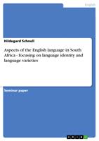   Aspects of the English language in South Africa - focusing on language identity and language varieties