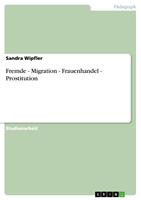   Fremde - Migration - Frauenhandel - Prostitution