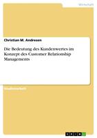   Die Bedeutung des Kundenwertes im Konzept des Customer Relationship Managements