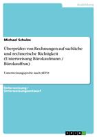   &Uuml;berpr&uuml;fen von Rechnungen auf sachliche und rechnerische Richtigkeit (Unterweisung B&uuml;rokaufmann / B&uuml;rokauffrau)