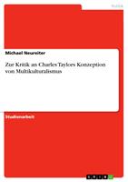   Zur Kritik an Charles Taylors Konzeption von Multikulturalismus