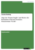   Z&uuml;ge der "femme fragile" und Motive der Romantik in Theodor Fontanes Frauenroman "C&eacute;cile"